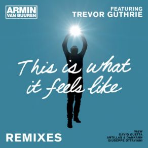 Download track This Is What It Feels Like [W & W Remix] Armin Van Buuren, Trevor GuthrieW&W