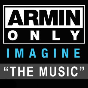 Download track Armin Only: Imagine The Music Part 3 (Continuous DJ Mix) Armin Van Buuren