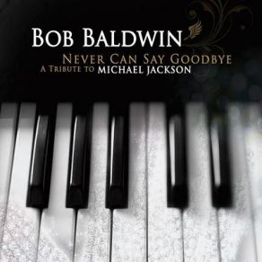 Download track Don'T Say Goodbye Bob Baldwin