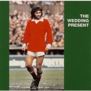 Download track Getting Nowhere Fast The Wedding Present
