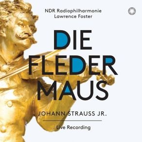 Download track 28 - Die Fledermaus, Act II- Herr Chevalier, Ich Grüße Sie! (Eisenstein, Frank, Dr. Falke, Rosalinde, Orlovsky,...) Straus, Johann (Junior)