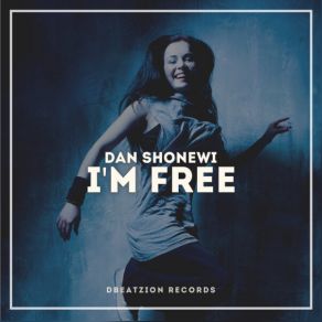 Download track I'm Free (Extended Mix) Dan Shonewi