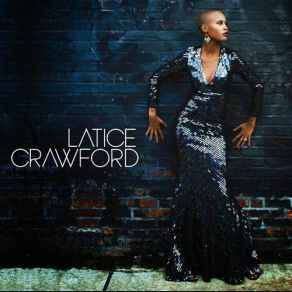 Download track You Should Know By Now Latice Crawford