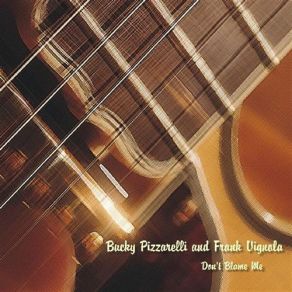 Download track Ghost Of A Chance Frank Vignola, Bucky Pizzarelli