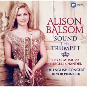 Download track 23. Handel - Oboe Concerto No. 1 In B Flat HWV 301 Transported Into C Major Edited And Arranged By Trevor Pinnock And Alison Balsom: I. Adagio Alison Balsom, Trevor Pinnock
