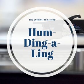 Download track Ring A Ling The Johnny Otis Show