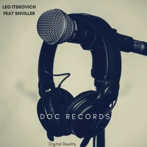 Download track Digital Reality (Original Mix) Leo Itskovich, Shviller