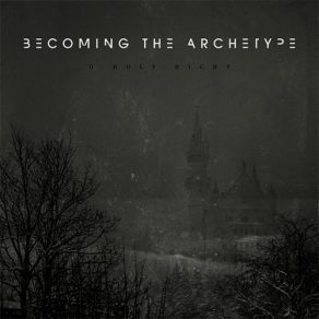Download track O Holy Night Becoming The Archetype