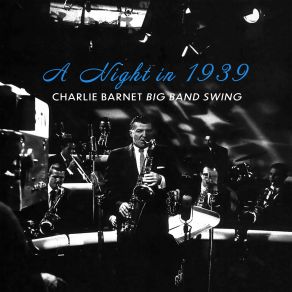 Download track Clap Hands, Here Comes Charlie Charlie Barnet