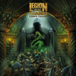 Download track The Poison Chalice Legion Of The Damned