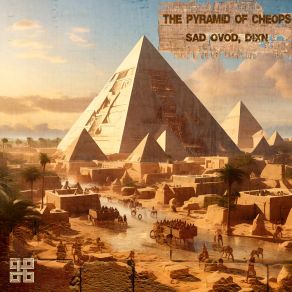 Download track THE PYRAMID OF CHEOPS (Speed Up) Dixn