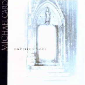 Download track The Unveiling Michael Card
