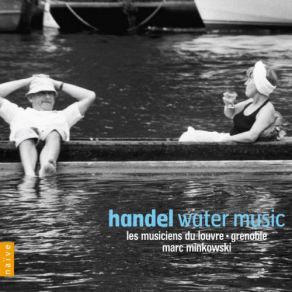 Download track Water Music Suite In D Major, HWV 349 V. Bourrée (Bourrée) Les Musiciens Du Louvre, Marc Minkowski