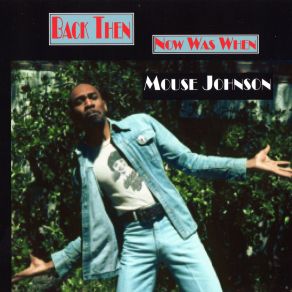 Download track Tell Me Just What It Takes MOUSE JOHNSON