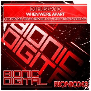 Download track When We'Re Apart (Swankie DJ & Kashi Remix) DJ HusbandSwankie DJ, Kashi