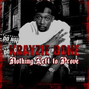 Download track Nothing Left To Prove Krayzie Bone