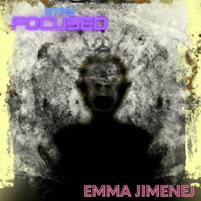 Download track Stay Focused Emma Jimenej