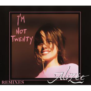 Download track I'M Not Twenty (Attitude Dub Mix) Alizée