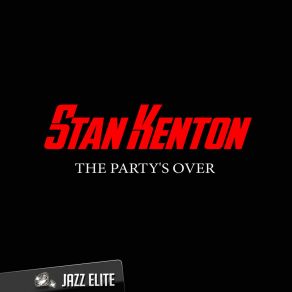 Download track The Party's Over Stan Kenton
