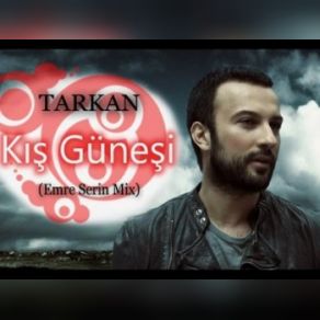 Download track Kış Güneşi (Mix) Tarkan, Emre Serin