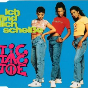 Download track Ich Find' Dich Scheiße (Club Mix) Tic Tac Toe