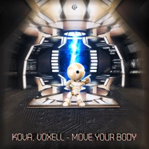 Download track Move Your Body (Original Mix) Kova, Voxell