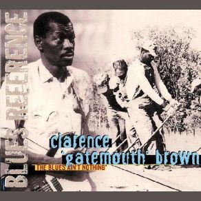 Download track My Time Is Expensive Clarence ''Gatemouth'' Brown