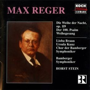 Download track 04. Der 100. Psalm Op. 106 - Gehet Zu Seinen Toren Ein Max Reger