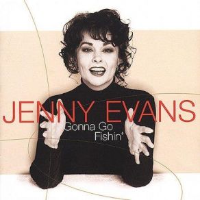 Download track I'm Gonna Go Fishin' Jenny Evans