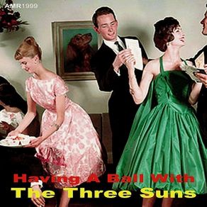 Download track Medley: I Never Knew (I Could Love Anybody Like I'm Loving You) / When You Wore A Tulip / Sing, Sing, Sing / Tiger Rag The Three Suns