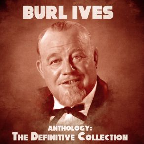Download track I Ain't Comin' Home Tonight (Remastered) Burl Ives