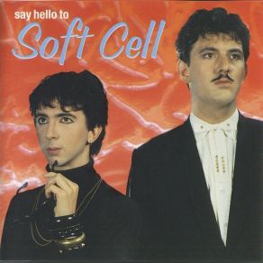 Download track Say Hello, Wave Goodbye Soft Cell