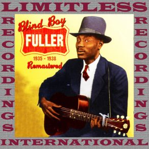 Download track Baby, I Don't Have To Worry ('Cause That Stuff Is Here) Blind Boy Fuller