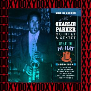 Download track Jumpin' With Symphony Sid And Closing Announcements By Sst (Recorded Live At Hi-Hat, Boston, January 18-24, 1954) Charlie ParkerBoston, Jimmy Woode, Marquis Foster, Rollins Griffith, Herbie Williams