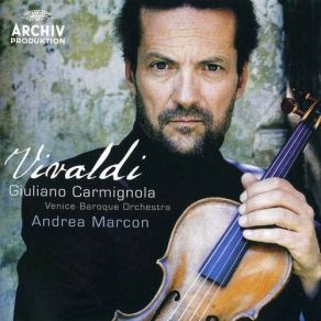 Download track Violin Concerto In G, RV 325: II. Largo A Piacimento Andrea Marcon, Giuliano Carmignola, Venice Baroque Orchestra
