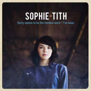 Download track Sorry Seems To Be The Hardest Word Sophie Tith