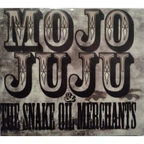 Download track The Warning Mojo Juju, The Snake - Oil Merchants