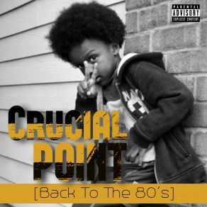 Download track Get At Ya Boy Crucial Point