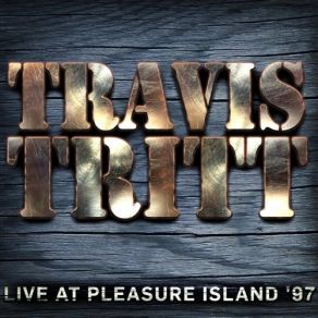Download track I'm Gonna Be Somebody (Live At Pleasure Island, Florida, 1997) Travis Tritt, Florida
