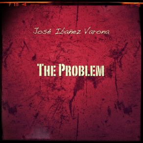 Download track The Problem José Ibañez Varona