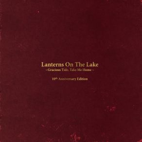 Download track If I've Been Unkind Lanterns On The Lake
