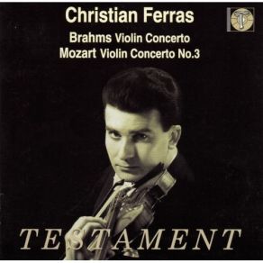 Download track 1. Brahms - Violin Concerto In D Major Op. 77 - I. Allegro Non Troppo Christian Ferras, Stuttgarter Kammerorchester, Wiener Philarmoniker