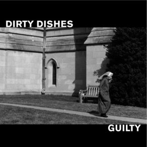 Download track Guilty Dirty Dishes