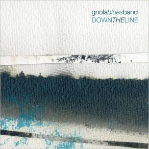 Download track I'll Never Do It Again Gnola Blues Band