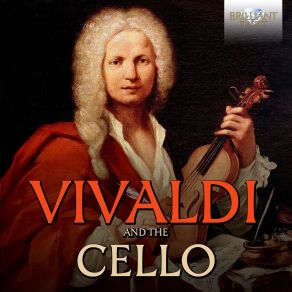 Download track Cello Concerto In B Minor, RV 424 II. Largo L'Arte Dell'Arco, Federico Guglielmo, Francesco Galligioni
