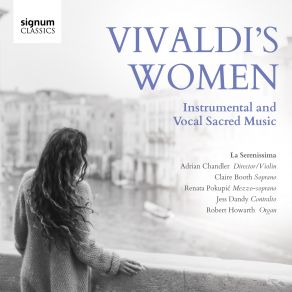 Download track Vivaldi: Concerto For Violin, Organ, Strings & Continuo In D Minor, Rv 541: II. Grave La Serenissima, Adrian Chandler, Claire Booth, Renata Pokupic, Robert Howarth, Jess Dandy