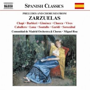Download track 04. Chapí - El Rey Que Rabió - No. 16. Coro De Doctores Orquesta De La Comunidad De Madrid, Coro De La Comunidad De Madrid