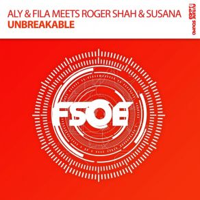 Download track Unbreakable (Extended Mix) Susana, Roger Shah, Aly & Fila