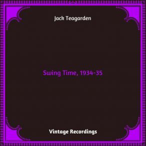 Download track I Ain't Lazy, I'm Just Dreaming Jack Teagarden
