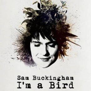 Download track I'm A Bird Sam Buckingham